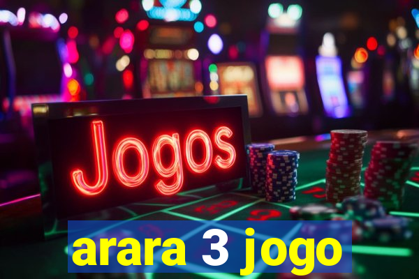 arara 3 jogo